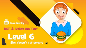 DOP 2: Delete One Part - Level 6 - She doesn