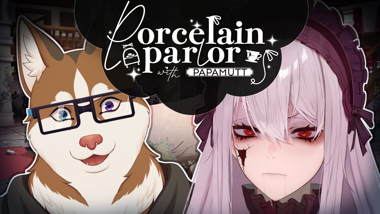PORCELAIN PARLOR with PAPAMUTT💢