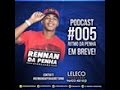 PODCAST DA LIBERDADE 005 DJ RENNAN RITMO DA PENHA ♫ [ DJ RENAN DA PENHA ]