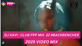 DJ XAVI : CLUB PPP MIX 22 #BACKBENCHER