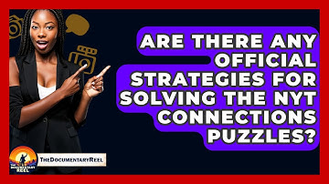 Are There Any Official Strategies for Solving the NYT Connections Puzzles? - The Documentary Reel