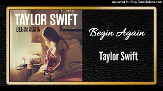 Begin Again - Taylor Swift