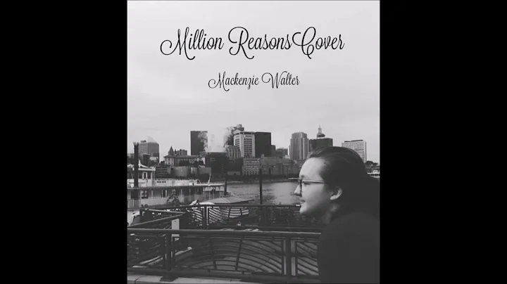 Million Reasons Cover | Mackenzie Walter