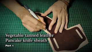 PART 1 Making a Vegetable Tanned Leather Knife Sheath