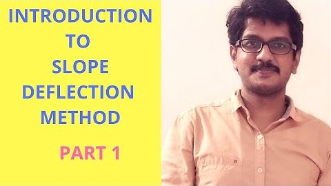 SLOPE DEFLECTION METHOD | INTRODUCTION | KTU | SA2 | PART 1