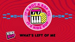 what s left me visualizer kidz bop kids