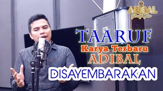 TA'ARUF - KARYA TERBARU ADIBAL YANG DI SAYEMBARAKAN