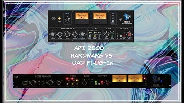 API 2500 Hardware Vs UAD API Plug-in