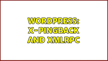 Wordpress: X-Pingback and XMLRPC