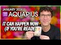 Aquarius January 2024: It Can Happen Now!