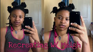 Recreating w/Meigh: Styling my locs|Meigh