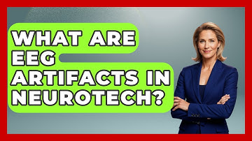 What Are EEG Artifacts In Neurotech? - Neurotech Insight Pro