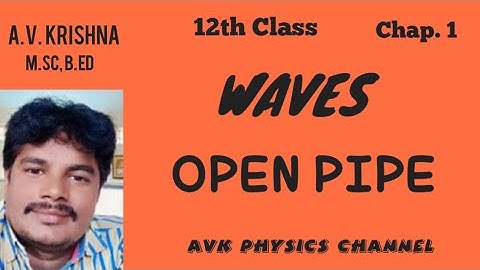 formation of stationary waves in open pipe || open pipe || waves || intermediate || second year