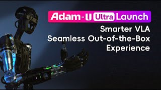 Adam-U Ultra Launch Smarter Vla, Seamless Out-Of-The-Box Experience