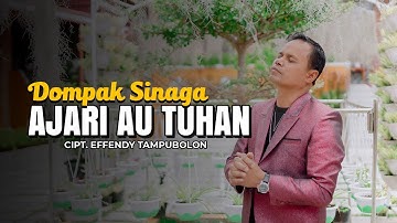 AJARI AU TUHAN - Dompak Sinaga  Cipt. Effendy Tampubolon  ( Lagu Batak Rohani Terbaru 2023)