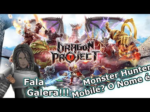 Dragon Project: Estilo Monster Hunter No Seu Mobile! Me Criei e Curti - Omega Play 