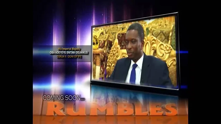 Rumbles  Promo with OBA ADEYEYE ENITAN OGUNWUSI OJAJA II OONI OF IFE  Animated &