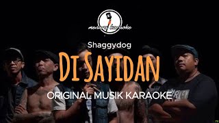 Di Sayidan - Shaggydog| KARAOKE ORIGINAL