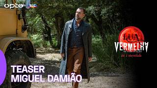 OPTO | LUA VERMELHA: NOVA GERAÇÃO | 2ª temporada | TEASER – MIGUEL DAMIÃO / OTELO