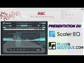 Presentation du scaler eq par plugin boutique un eq pas comme les autres 