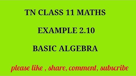 TN 11 Maths chapter 2 Basic Algebra example 2.10