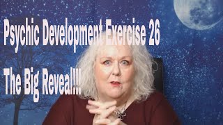 Psychic Development Exercise 26 | The Reveal | Colette Clairvoyant