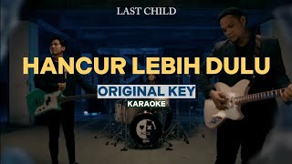 Download lagu [KARAOKE] Last Child - Hancur Lebih Dulu (ORIGINAL KEY)