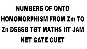 Number of onto Homomorphism from Zm to Zn DSSSB TGT MATHS net gate cuet IIT JAM