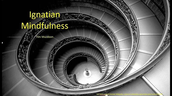 Ignatian mindfulness 11: a long, loving look at th...