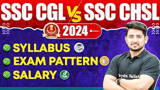 SSC CGL VS CHSL 🔥: Syllabus, Exam Pattern, Salary ? | SSC CHSL 2024 | SSC CGL 2024 | SSC Wallah