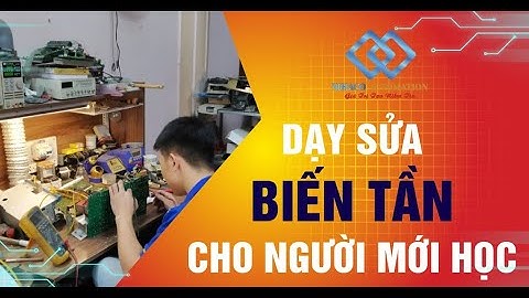 Dạy Sửa Biến Tần Cho Người Mới