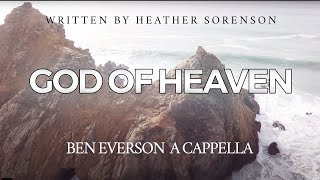 God of Heaven | Ben Everson A Cappella chords
