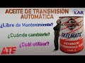 ¿Tengo que cambiar el aceite de la transmisión automática? ¿Cuál debo usar?