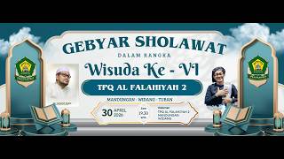   Gebyar Sholawat Dalam Rangka Wisuda Ke  Vi Tpq Al Falahiyah 2  Mandungan  Widang  Tuban