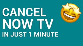 How to cancel NOW TV in just 1 minute!