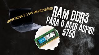 Memória DDR3 4GB Crucial para Upgrade no Acer Aspíre 5750
