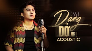 DANG DỞ (ACOUSTIC VERSION) - NAL | NHỮNG CÁNH DIỀU LÀ TÌNH YÊU LÚC XƯA LÚC CHƯA CÓ AI BIẾT BUỒN...