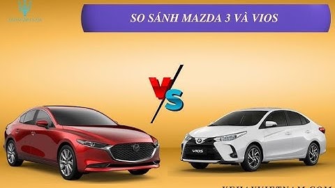 So sánh mazda 3 và vios g năm 2024