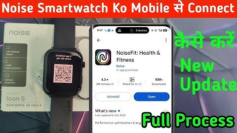 Noise Colorfit Icon 5 Smartwatch Ko Mobile Se Conect Kaise Kare | noise smart watch connect to phone