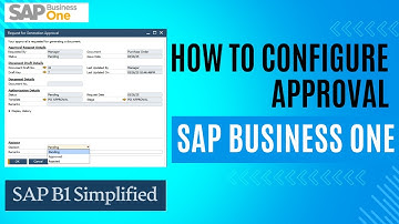 How to Configure Approvals in SAP Business One | SAP Business One | SAP B1 Simplified
