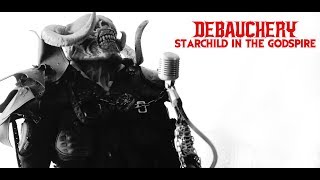 Смотреть клип Debauchery - Starchild In The Godspire