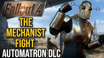 The MECHANIST Fight! (Automatron DLC) No Commentary | Fallout 4