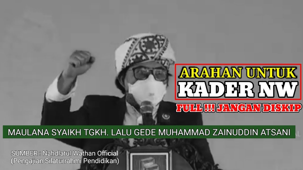 [FULL] Nasihat Ke-NW-an Oleh Maulana Syaikh TGKH. Lalu Gede M. Zainuddin Atsani
