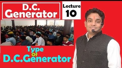 D.c.Generator। Type Of D.c Generator । Lecture 10 । By manish lakhera.....