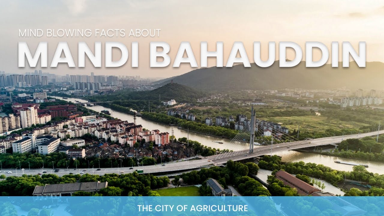 15 Hidden Facts about "MANDI BAHAUDDIN", Pakistan🇵🇰 | Covered With Cultural and Historical Sites!