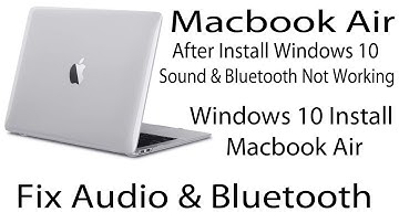 MacBook Air Windows 10 Audio & Bluetooth Driver Fix | Boot Camp Sound Not Working Solution
