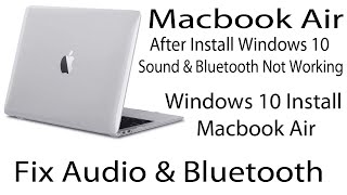 MacBook air Audio and Bluetooth driver fix I macbook air windows 10 errors.