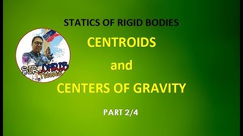 STATICS OF RIGID BODIES   CENTROIDS AND CENTERS OF GRAVITY PART 2 OUT OF 4