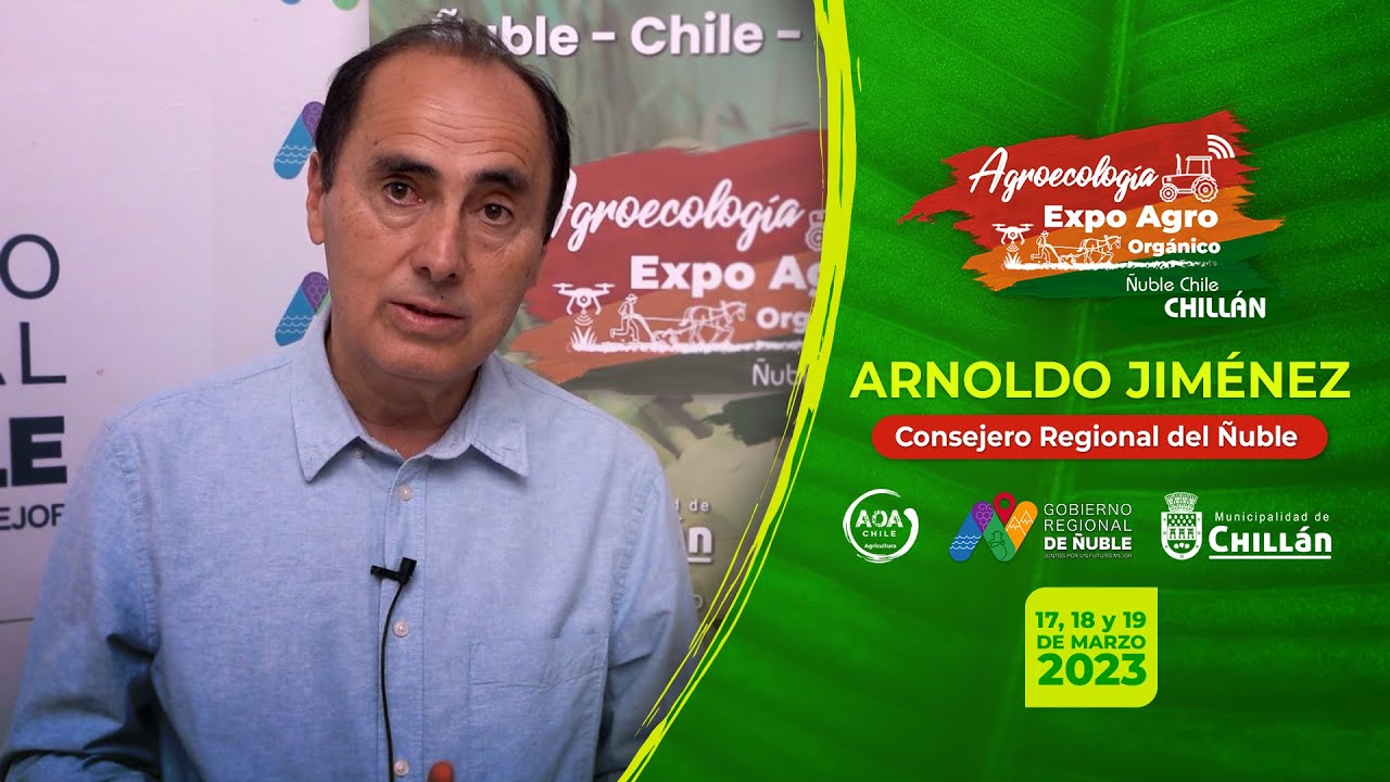 Invitación de Arnoldo Jiménez, Consejero Regional de Ñuble - EXPO AGRO ORGÁNICO CHILLAN ÑUBLE 2023