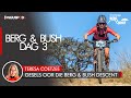 Berg &amp; Bush - Dag 3